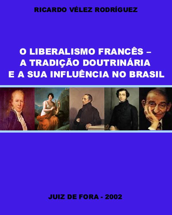 O liberalismo Francês - A Tradição Doutrinária e a Sua Influência no Brasil